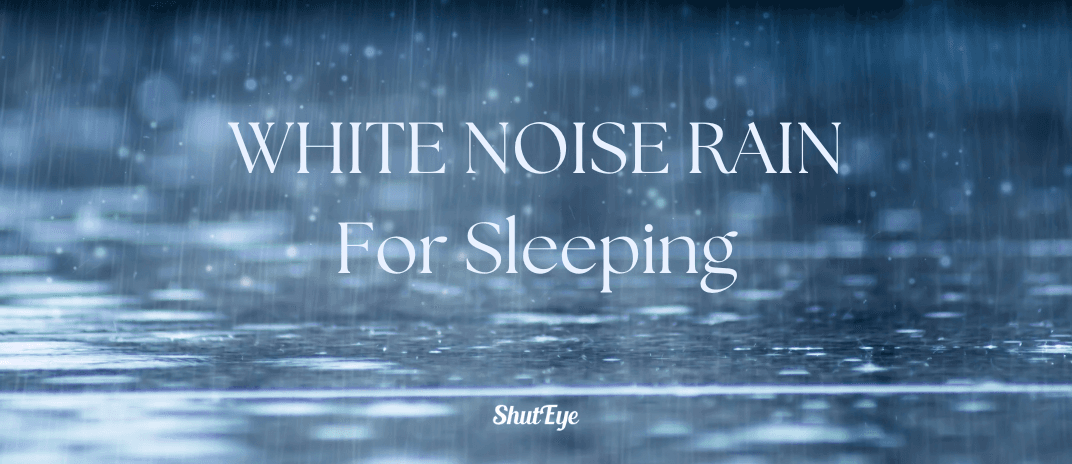 White Noise Rain: 5 Free Audios For Sleeping and Relaxing