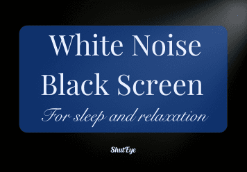 white noise black screen for sleep and relaxation shuteye