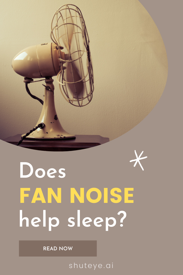 The Whir of Slumber: Fan Noise for Sleep - ShutEye