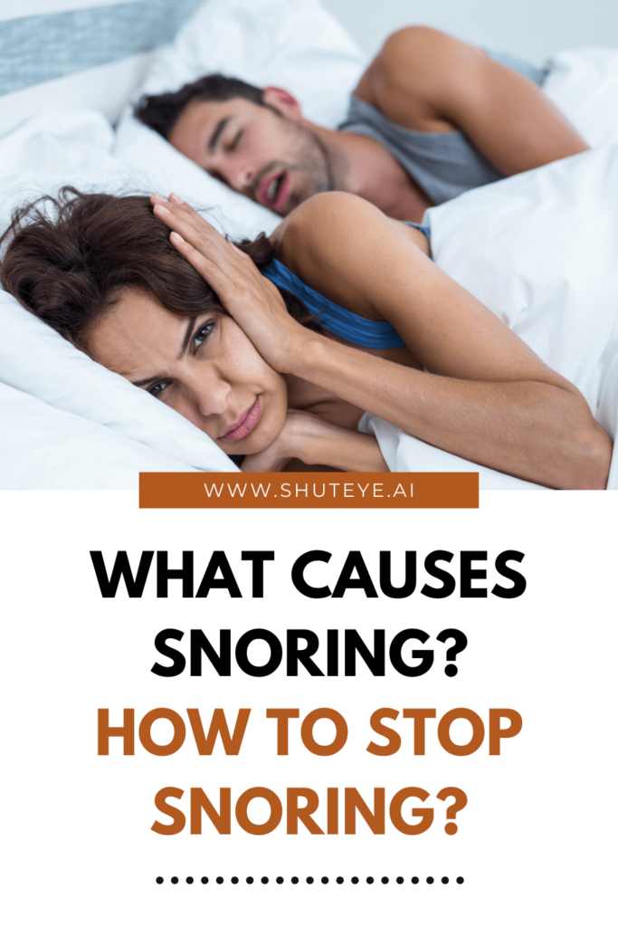 ShutEye how to stop snoring while sleeping causes