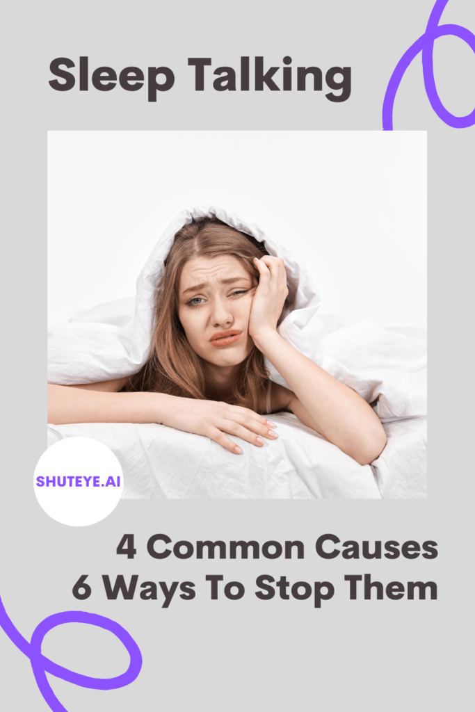 SLEEP TALKING – 4 COMMON CAUSES AND 6 WAYS TO STOP THEM