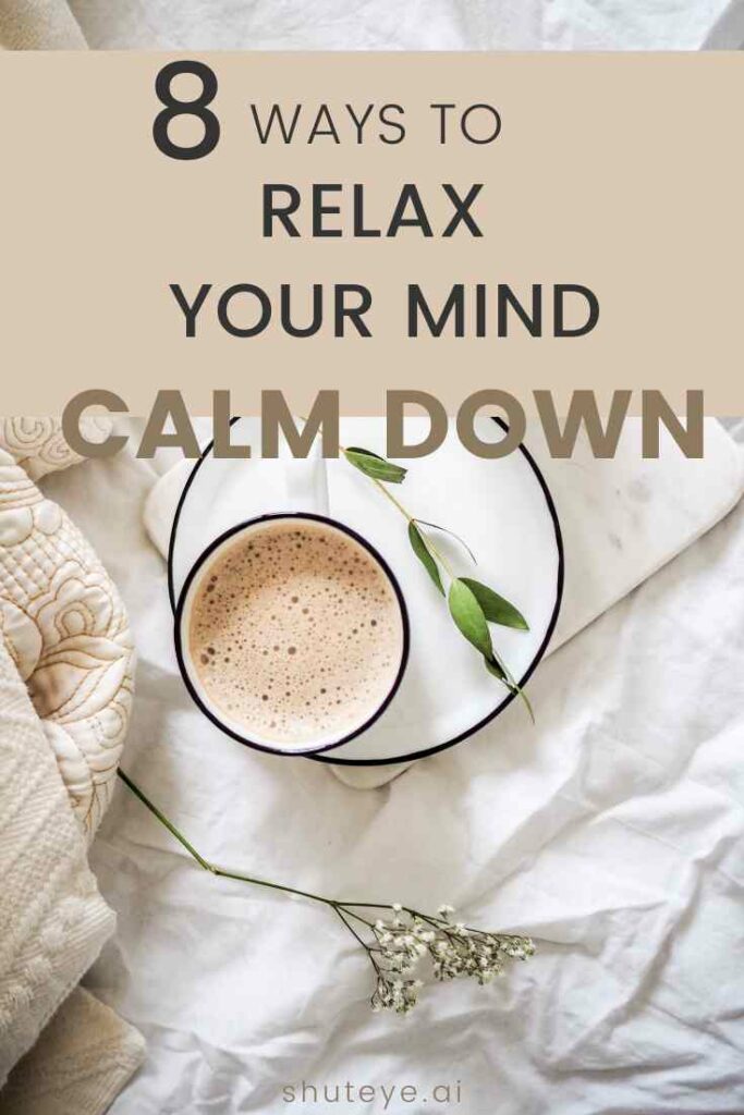 8 ways to relax your mind and calm down