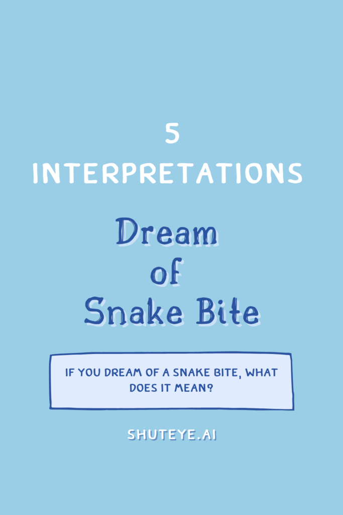 5 Interpretations About the Dream of Snake Bite