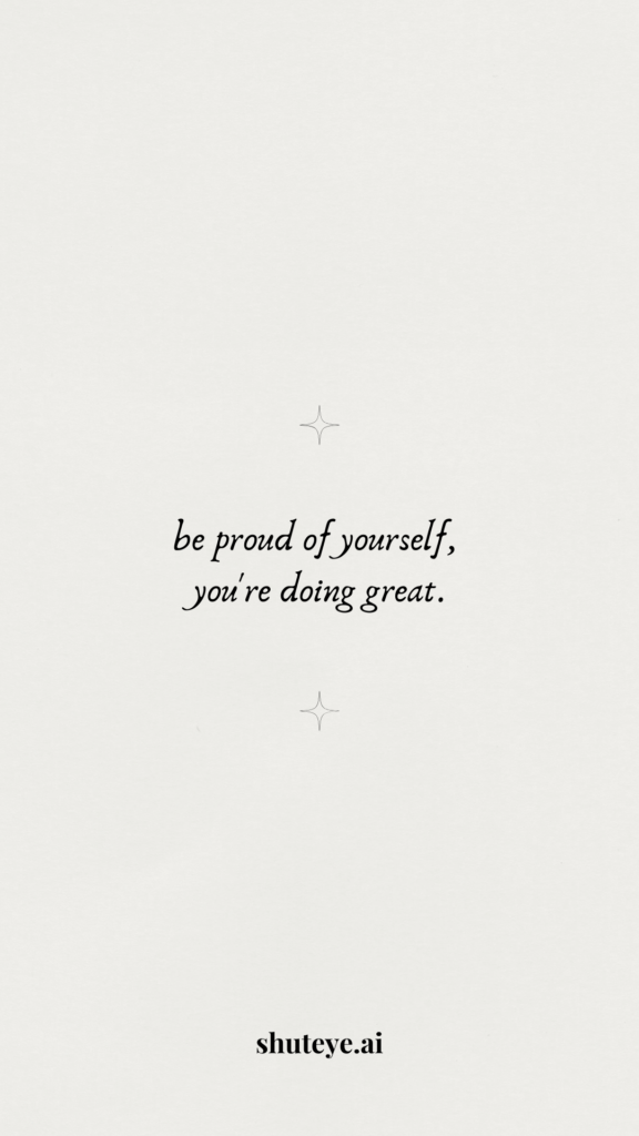 be proud of yourself
motivation wallpaper phone