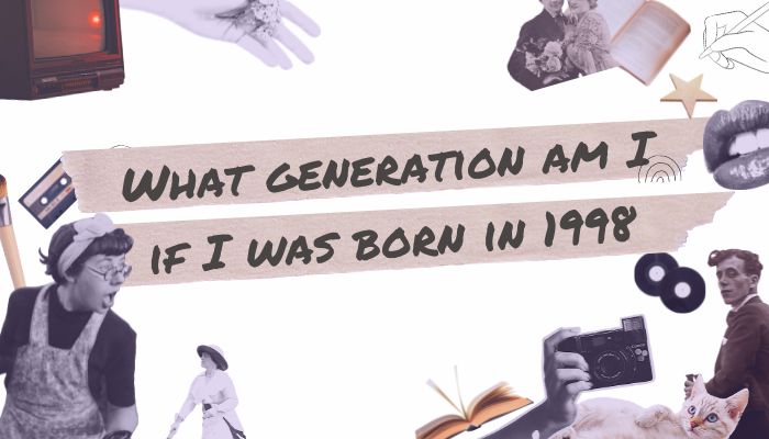 What generation am I if I was born in 1998
