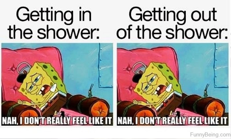 gettin in the shower and getting out of the shower - when i hate this moment in the morning meme