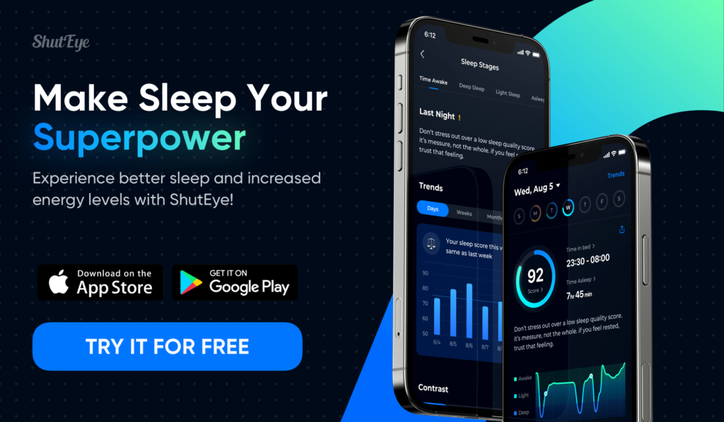 Download ShutEye Sleep Tracker and make sleep your superpower!