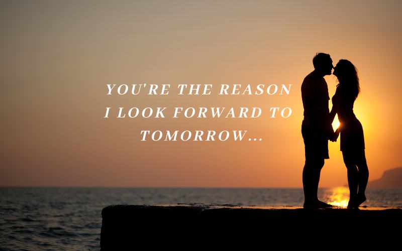 you're the reason i look forward to tomorrow good night message