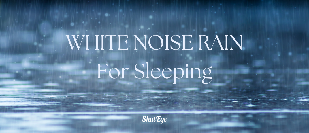 White Noise: Rain Sounds for Sleeping