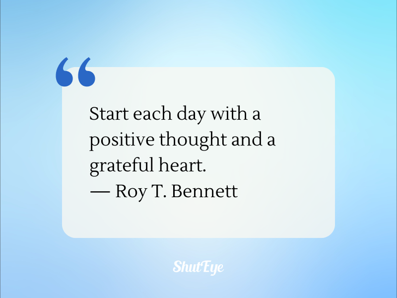 roy t bennett start each day with a positive thought and a grateful heart