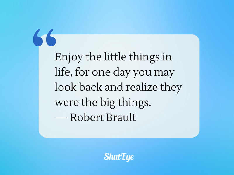 quote by robert brault on enjoying little things in life