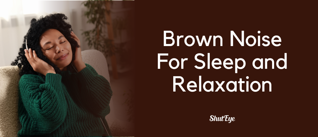 Brown Noise For Sleep and Relaxation