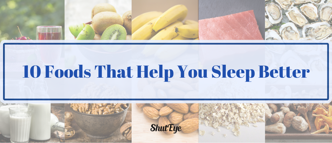 10 Foods That Help You Sleep Better