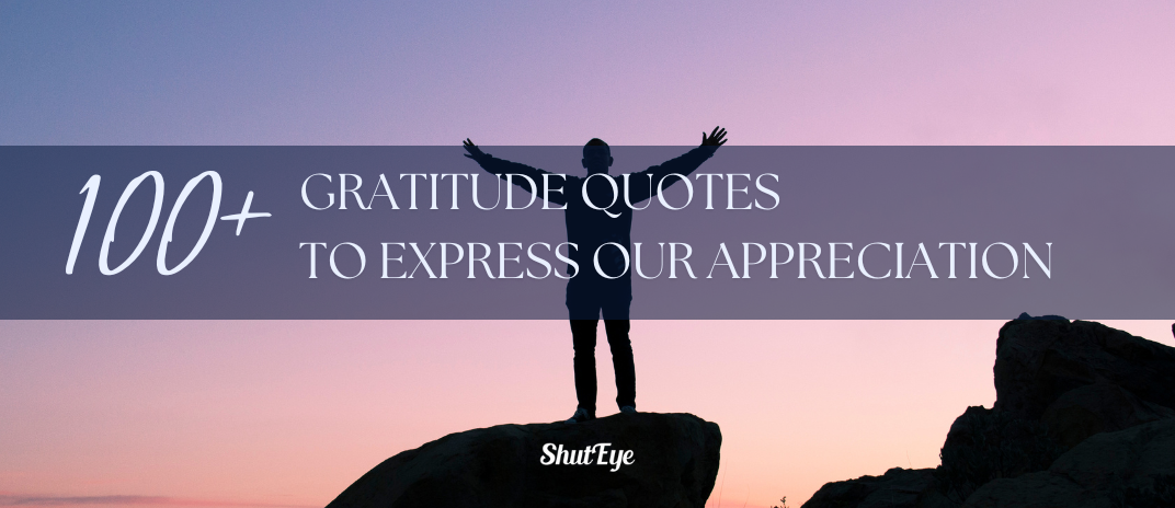 100+ Gratitude Quotes to Express Our Appreciation