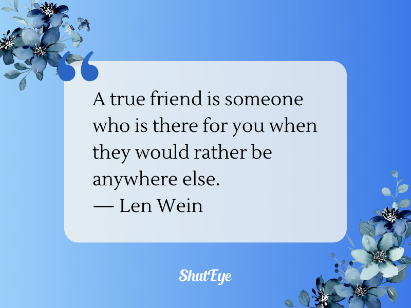 len wein true friend is someone who is there for you 
gratitude towards friendship quotes