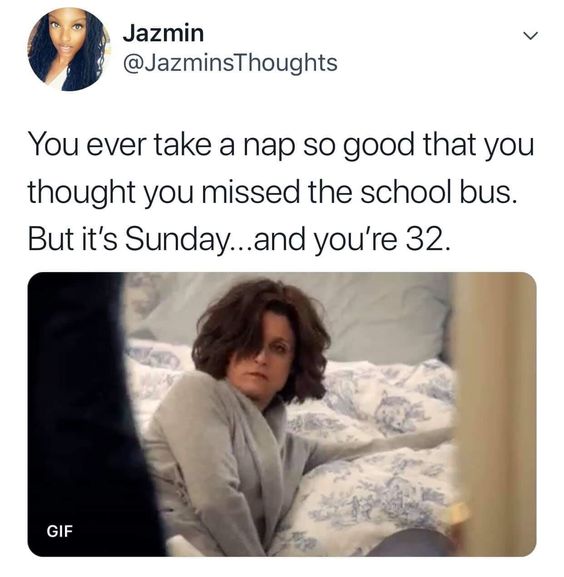 take a nap so good that you missed the school bus