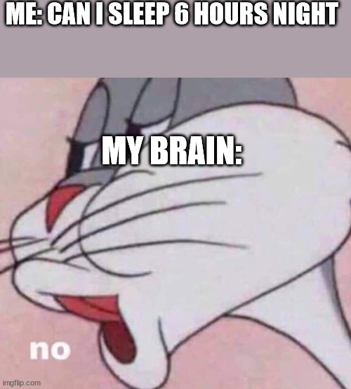 my brain can I sleep 6 hours night