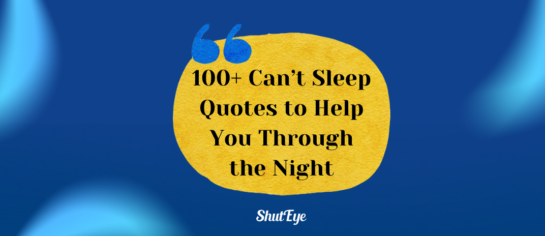 100+ Can’t Sleep Quotes to Help You Through the Night